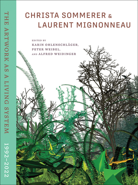 Christa Sommerer & Laurent Mignonneau: The Artwork as a Living Sys