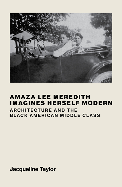 Amaza Lee Meredith Imagines Herself Modern: Architecture and the B