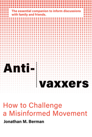 Anti-Vaxxers: How to Challenge a Misinformed Movement