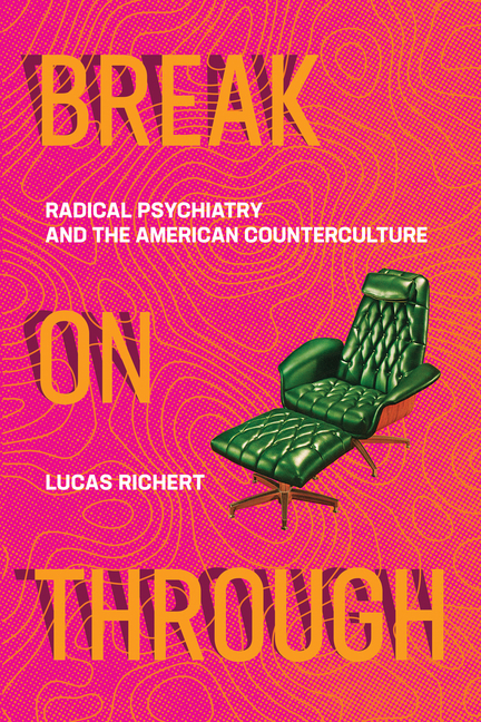 Break on Through: Radical Psychiatry and the American Countercultu