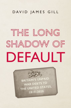 Long Shadow of Default: Britain's Unpaid War Debts to the United S