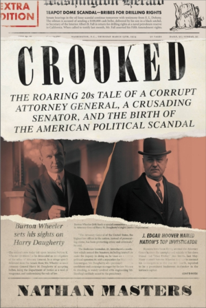 Crooked: Roaring '20s Tale of a Corrupt Attorney General