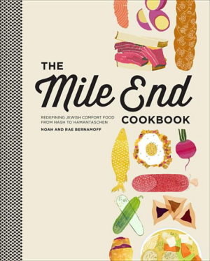 Mile End Cookbook : Redefining Jewish Comfort Food from Hash to Ha