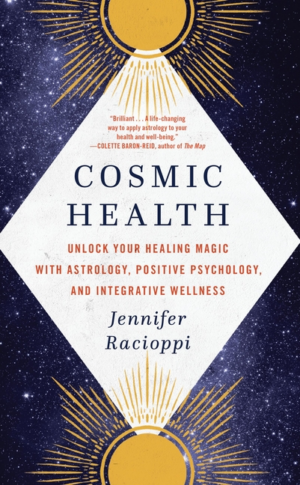 Cosmic Health: Unlock Your Healing Magic with Astrology, Positive