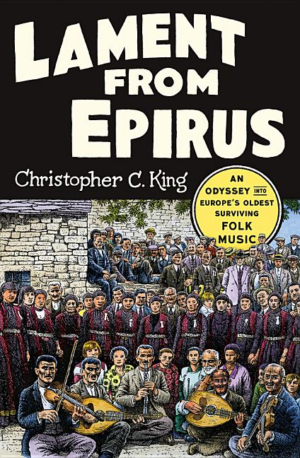 Lament from Epirus : an Odyssey Into Europe's Oldest Surviving Fol