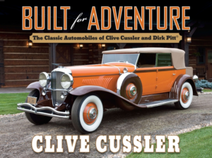 Built for Adventure : The Classic Automobiles of Clive Cussler and