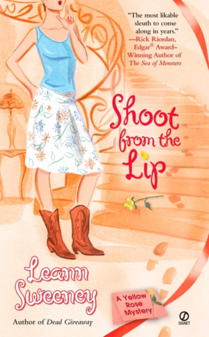 Shoot from the Lip : A Yellow Rose Mystery