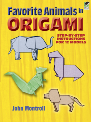 Favorite Animals in Origami: Step-By-Step Instructions for 12 Mode