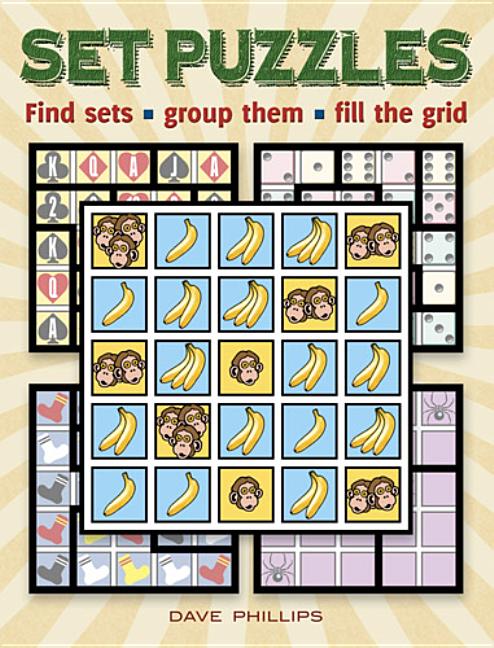 Set Puzzles: Find Sets, Group Them, Fill the Grid