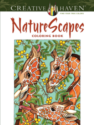 Creative Haven: NatureScapes Coloring Book