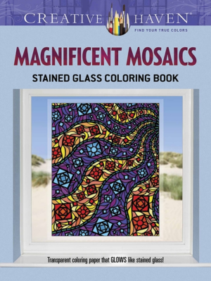 Magnificent Mosaics Stained Glass Coloring Book: Creative Haven