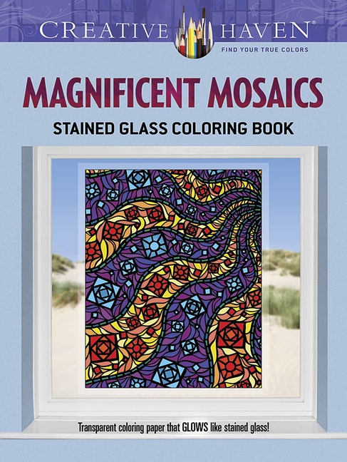 Magnificent Mosaics Stained Glass Coloring Book: Creative Haven