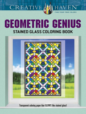 Geometric Genius Stained Glass Coloring Book: Creative Haven