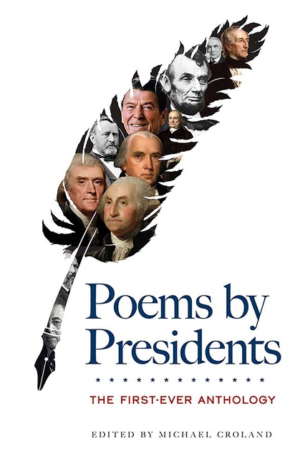 Poems by Presidents: The First-Ever Anthology: John Quincy Adams,