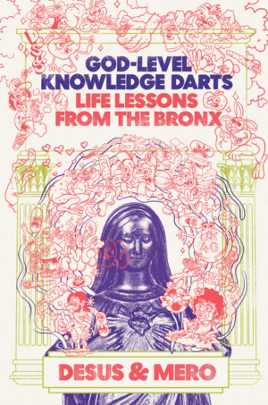 God-level Knowledge Darts: Life Lessons From The Bronx