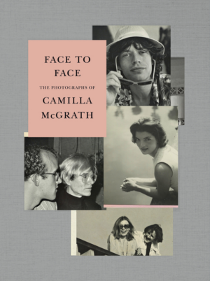 Face to Face : the Photographs of Camilla Mcgrath