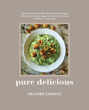 pure delicious: More than 150 Delectable Allergen-Free Recipes