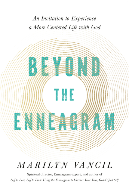 Beyond the Enneagram: An Invitation to Experience a More Centered