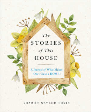 Stories of This House: A Journal of What Makes Our House a Home