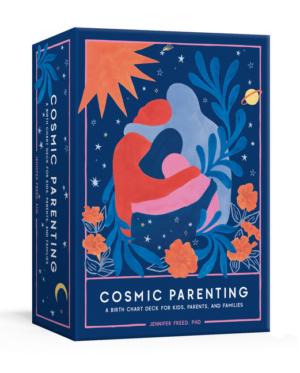Cosmic Parenting: A Birth Chart Deck for Kids, Parents, and Famili