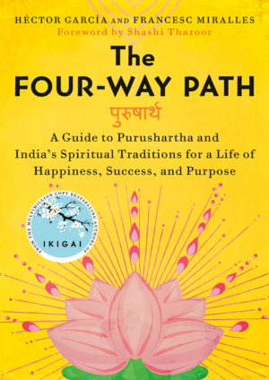 Four-Way Path: A Guide to Purushartha and India's Spiritual Tradit
