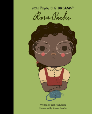Rosa Parks: Little People, BIG DREAMS