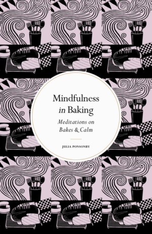 Mindfulness in Baking: Meditations on Bakes & Calm