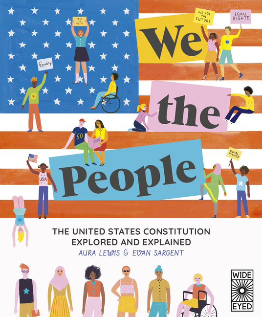 We the People: The United States Constitution Explored and Explain