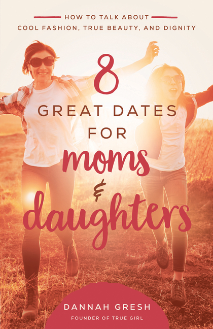 8 Great Dates for Moms and Daughters: How to Talk about Cool Fashi