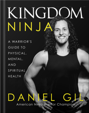 Kingdom Ninja: A Warrior's Guide to Physical, Mental, and Spiritua