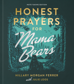 Honest Prayers for Mama Bears Note-Taking Edition