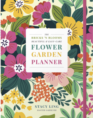 Bricks 'n Blooms Beautiful and Easy-Care Flower Garden Planner