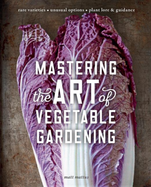 Mastering the Art of Vegetable Gardening: Rare Varieties * Unusual