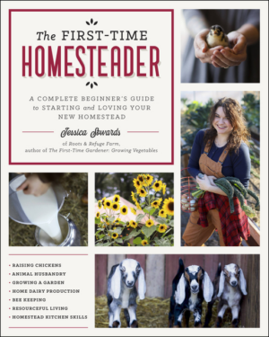 First-Time Homesteader: A Complete Beginner's Guide to Starting an