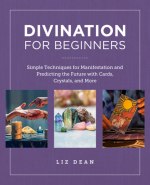 Divination for Beginners: Simple Techniques for Manifestation and