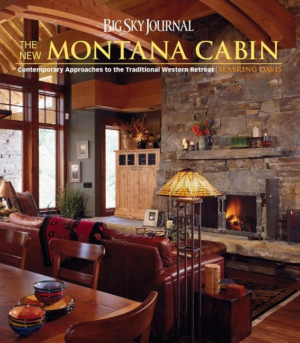 Big Sky Journal: The New Montana Cabin : Contemporary Approaches t