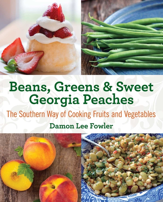 Beans Greens & Sweet Georgia Peaches