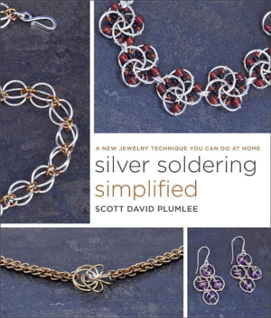 Silver Soldering Simplified : A New Jewelry Technique You Can Do a