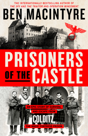 Prisoners of the Castle: Epic Story of Survival and Escape from Co