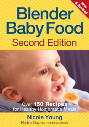 Blender Baby Food: Over 175 Recipes for Healthy Homemade Meals (Se
