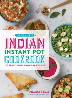 Complete Indian Instant Pot Cookbook: 130 Traditional and Modern R