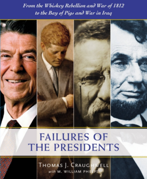 Failures of the Presidents : from the Whiskey Rebellion and War of