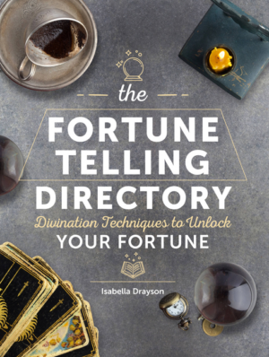 Fortune Telling Directory: Divination Techniques to Unlock Your Fo