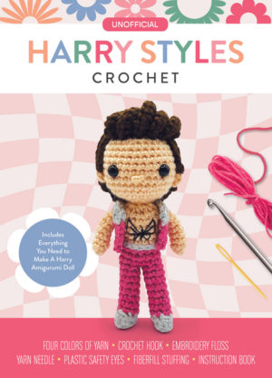 Unofficial Harry Styles Book and Crochet Kit: Includes Everything