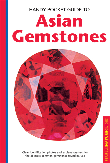 Handy Pocket Guide to Asian Gemstones : Clear Identification Photo
