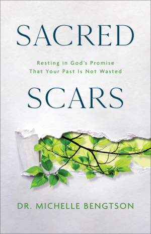 Sacred Scars: Resting in God's Promise That Your Past Is Not Waste