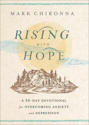 Rising with Hope: A 30-Day Devotional for Overcoming Anxiety and D