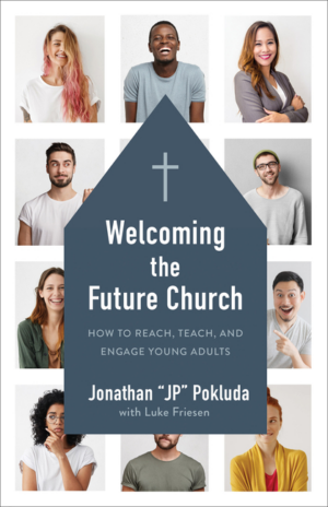 Welcoming the Future Church : How to Reach, Teach, and Engage Youn