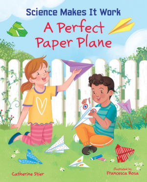 Perfect Paper Plane (Science Makes it Work)