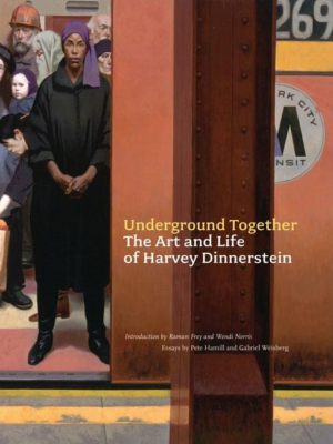 Underground Together : The Art and Life of Harvey Dinnerstein